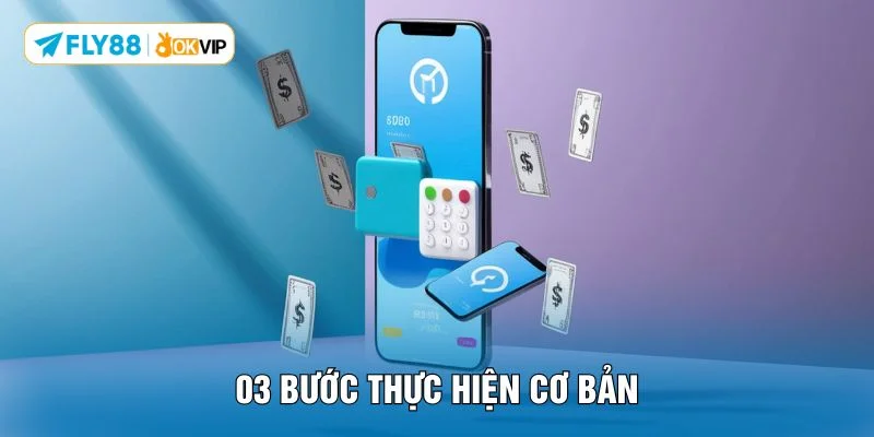 03 bước thực hiện cơ bản